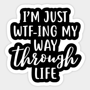 WTFing my way through life funny quote design Sticker